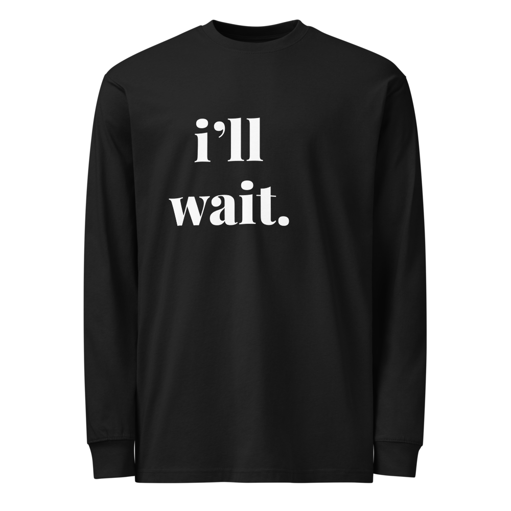“i’ll wait”
